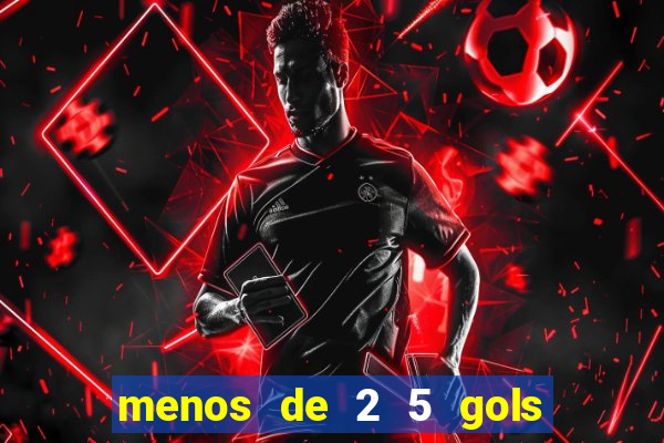 menos de 2 5 gols o que significa